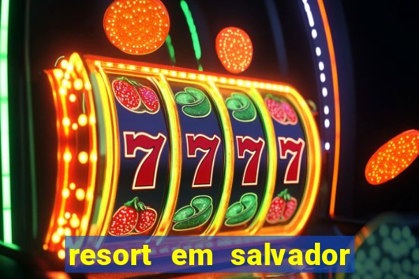 resort em salvador all inclusive